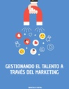 GESTIONANDO EL TALENTO A TRAVÉS DEL MARKETING