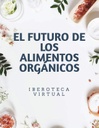 EL FUTURO DE LOS ALIMENTOS ORGÁNICOS