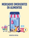 MERCADOS EMERGENTES EN ALIMENTOS