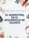 EL MARKETING EN EL DESARROLLO DE TALENTO