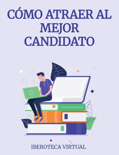 CÓMO ATRAER AL MEJOR CANDIDATO