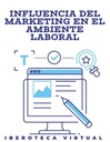 INFLUENCIA DEL MARKETING EN EL AMBIENTE LABORAL