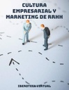 CULTURA EMPRESARIAL Y MARKETING DE RRHH