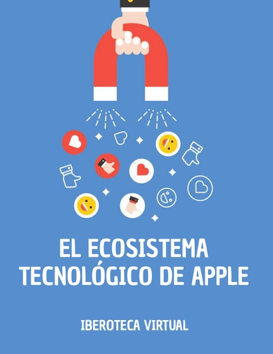 EL ECOSISTEMA TECNOLÓGICO DE APPLE