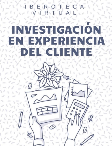 INVESTIGACIÓN EN EXPERIENCIA DEL CLIENTE