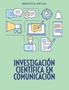 INVESTIGACIÓN CIENTÍFICA EN COMUNICACIÓN