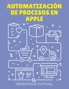AUTOMATIZACIÓN DE PROCESOS EN APPLE