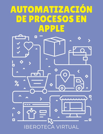 AUTOMATIZACIÓN DE PROCESOS EN APPLE