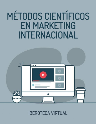 MÉTODOS CIENTÍFICOS EN MARKETING INTERNACIONAL