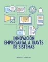 INNOVACIÓN EMPRESARIAL A TRAVÉS DE SISTEMAS