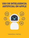 USO DE INTELIGENCIA ARTIFICIAL EN APPLE