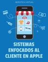 SISTEMAS ENFOCADOS AL CLIENTE EN APPLE