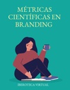 MÉTRICAS CIENTÍFICAS EN BRANDING