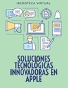 SOLUCIONES TECNOLÓGICAS INNOVADORAS EN APPLE