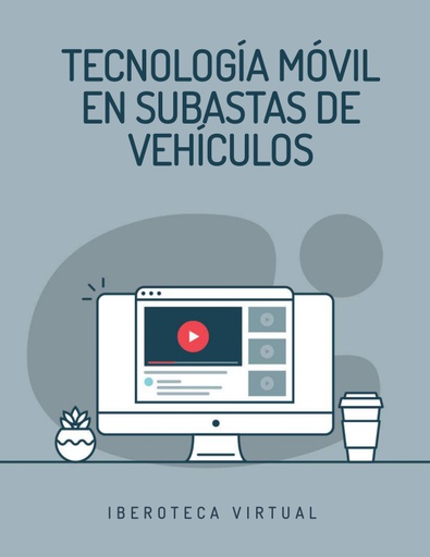 TECNOLOGÍA MÓVIL EN SUBASTAS DE VEHÍCULOS