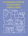 AUTOMATIZACIÓN DE INVENTARIOS VEHICULARES