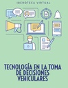 TECNOLOGÍA EN LA TOMA DE DECISIONES VEHICULARES