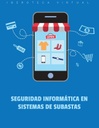SEGURIDAD INFORMÁTICA EN SISTEMAS DE SUBASTAS