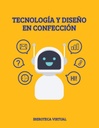 TECNOLOGÍA Y DISEÑO EN CONFECCIÓN