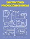 INNOVACIÓN EN PRODUCCIÓN DE PRENDAS