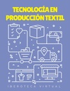 TECNOLOGÍA EN PRODUCCIÓN TEXTIL