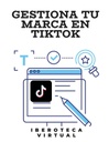 GESTIONA TU MARCA EN TIKTOK