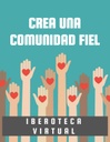 CREA UNA COMUNIDAD FIEL