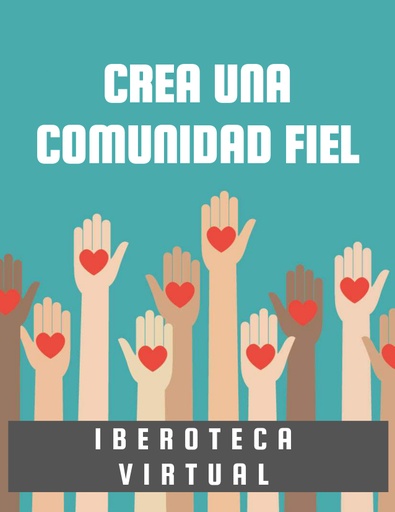 CREA UNA COMUNIDAD FIEL
