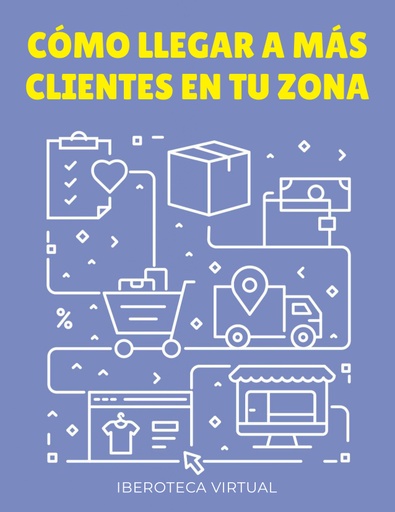 CÓMO LLEGAR A MÁS CLIENTES EN TU ZONA