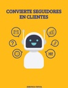 CONVIERTE SEGUIDORES EN CLIENTES