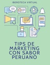 TIPS DE MARKETING CON SABOR PERUANO