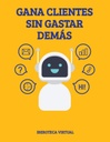 GANA CLIENTES SIN GASTAR DEMÁS
