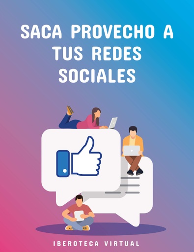 SACA PROVECHO A TUS REDES SOCIALES