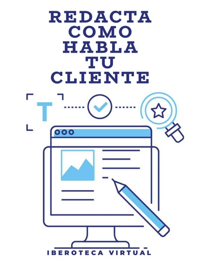 REDACTA COMO HABLA TU CLIENTE