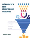 GUÍA PRÁCTICA PARA IMPORTADORES MODERNOS