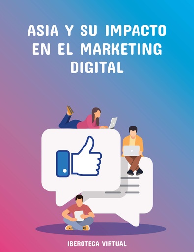 ASIA Y SU IMPACTO EN EL MARKETING DIGITAL