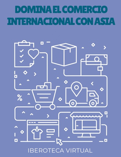 DOMINA EL COMERCIO INTERNACIONAL CON ASIA