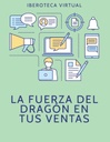 LA FUERZA DEL DRAGÓN EN TUS VENTAS