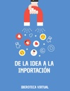DE LA IDEA A LA IMPORTACIÓN