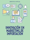 INNOVACIÓN EN MARKETING DE IMPORTACIÓN