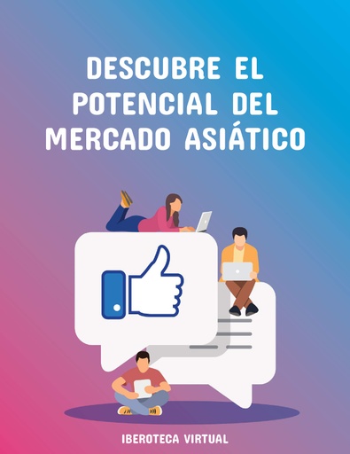 DESCUBRE EL POTENCIAL DEL MERCADO ASIÁTICO
