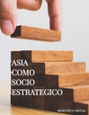 ASIA COMO SOCIO ESTRATÉGICO