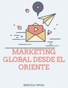 MARKETING GLOBAL DESDE EL ORIENTE