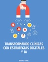 TRANSFORMANDO CLÍNICAS CON ESTRATEGIAS DIGITALES Y IA