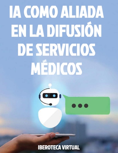 IA COMO ALIADA EN LA DIFUSIÓN DE SERVICIOS MÉDICOS