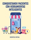 CONQUISTANDO PACIENTES CON HERRAMIENTAS INTELIGENTES