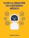 IA EN LA CREACIÓN DE CONTENIDO MÉDICO