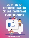 LA IA EN LA PERSONALIZACIÓN DE LAS CAMPAÑAS PUBLICITARIAS