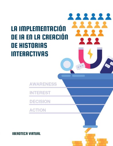 LA IMPLEMENTACIÓN DE IA EN LA CREACIÓN DE HISTORIAS INTERACTIVAS
