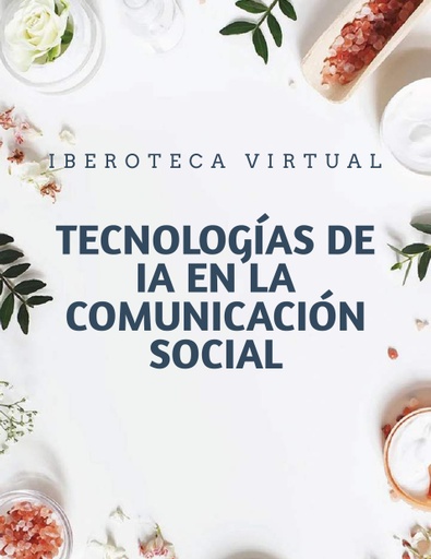 TECNOLOGÍAS DE IA EN LA COMUNICACIÓN SOCIAL